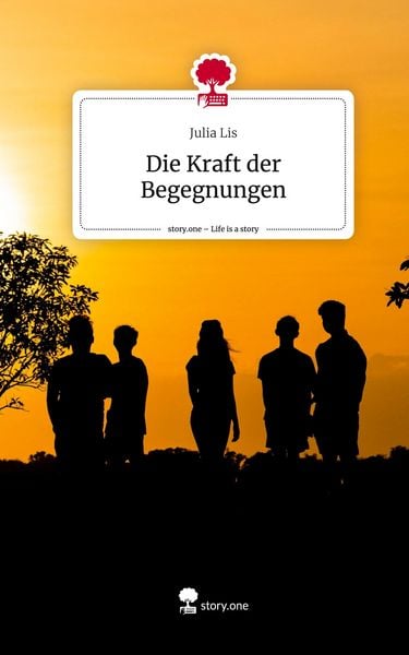 Produktbild: Die Kraft der Begegnungen. Life is a Story - story.one