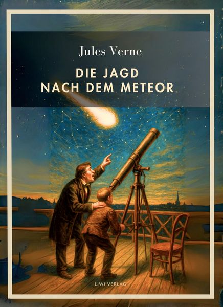 Produktbild: Jules Verne: Die Jagd nach dem Meteor. Vollst&auml;ndige Neuausgabe