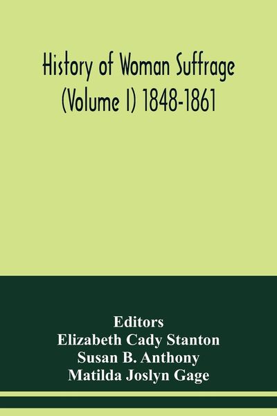 Produktbild: History of woman suffrage (Volume I) 1848-1861