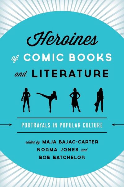 Produktbild: Heroines of Comic Books and Literature