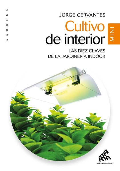 Produktbild: Cultivo de interior : las diez claves de la jardineria indoor
