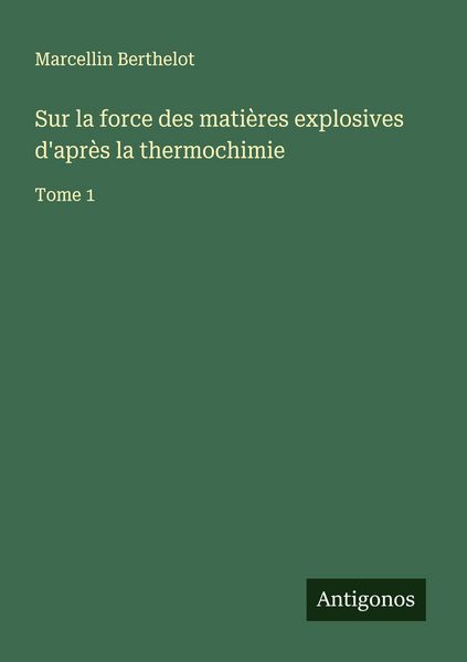 Produktbild: Sur la force des mati&egrave;res explosives d'apr&egrave;s la thermochimie