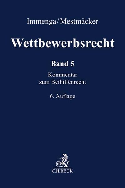 Produktbild: Wettbewerbsrecht Band 5: Beihilfenrecht. Kommentar zum Europ&auml;ischen und Deutschen Kartellrecht
