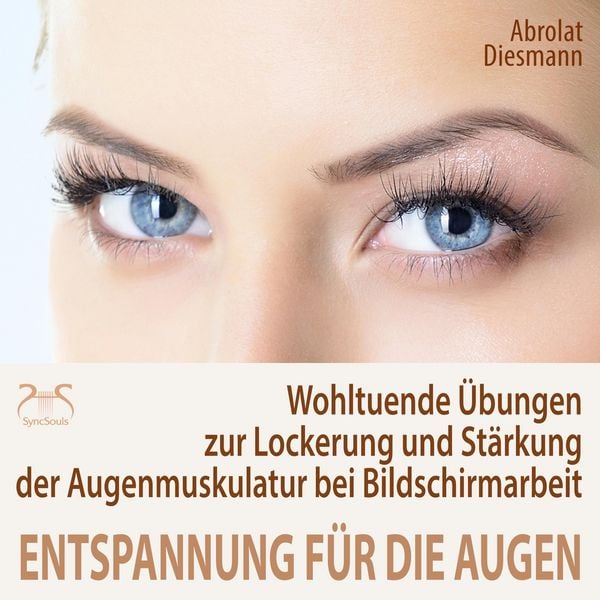 Produktbild: Entspannung f&uuml;r die Augen - Wohltuende &Uuml;bungen zur Lockerung und St&auml;rkung der Augenmuskulatur