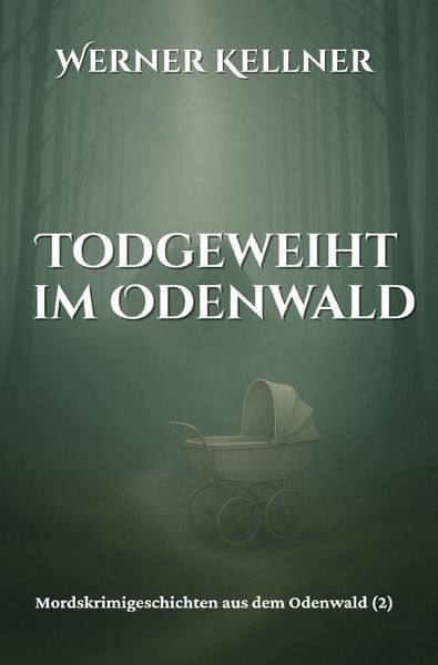Produktbild: Mordskrimigeschichte aus dem Odenwald / Todgeweiht im Odenwald