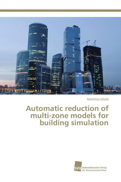 Produktbild: Automatic reduction of multi-zone models for building simulation