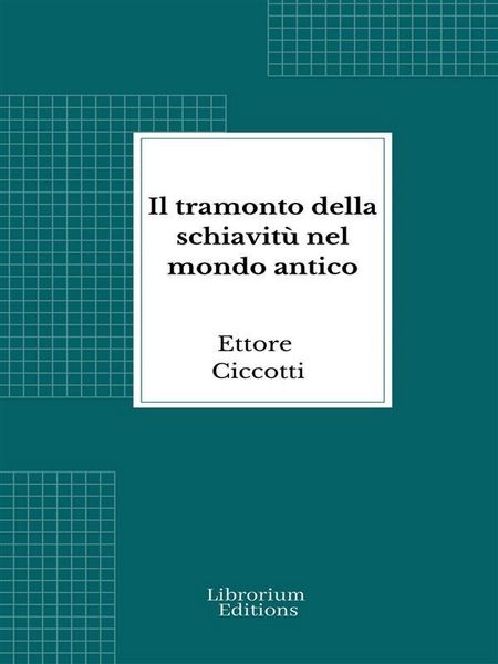 Produktbild: Il tramonto della schiavit&ugrave; nel mondo antico