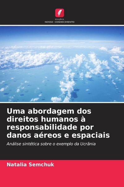 Produktbild: Uma abordagem dos direitos humanos &agrave; responsabilidade por danos a&eacute;reos e espaciais