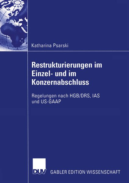 Restrukturierungen im Einzel- und im Konzernabschluss, Taschenbuch von Katharina Psarski, Deutscher Universitätsverlag, 9783824482160