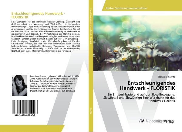 Entschleunigendes Handwerk - FLORISTIK, Taschenbuch von Franziska Kowitz, AV Akademikerverlag, 9783639877908
