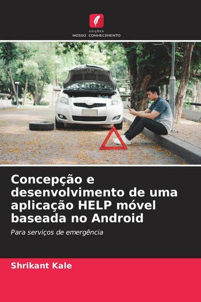 Produktbild: Concep&ccedil;&atilde;o e desenvolvimento de uma aplica&ccedil;&atilde;o HELP m&oacute;vel baseada no Android
