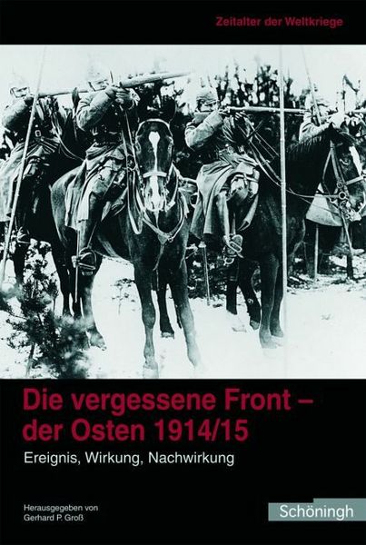 Produktbild: Die vergessene Front. Der Osten 1914/15
