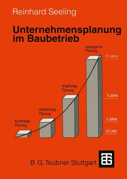 Unternehmensplanung im Baubetrieb, Taschenbuch von Reinhard Seeling, Vieweg & Teubner, 9783519050728