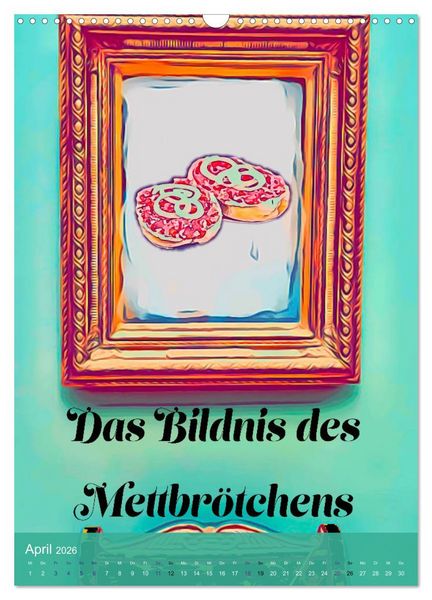 Produktbild: Mettbr&ouml;tchen Tr&auml;ume - Mettkalender (Wandkalender 2026 DIN A3 hoch), CALVENDO Monatskalender