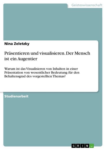 Produktbild: Pr&auml;sentieren und visualisieren. Der Mensch ist ein Augentier