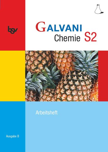 Galvani Chemie S2 S2: 10. Jahrgangsstufe. Arbeitsheft