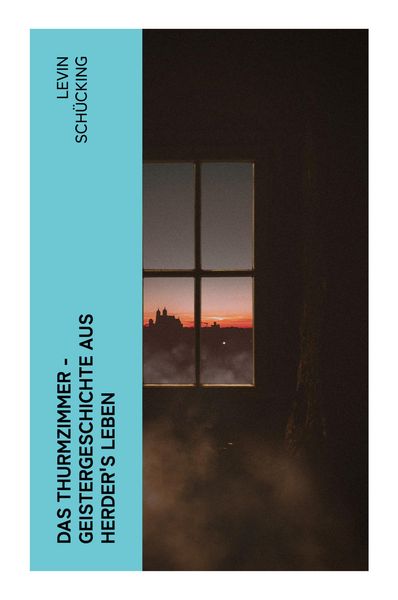 Produktbild: Das Thurmzimmer - Geistergeschichte aus Herder's Leben