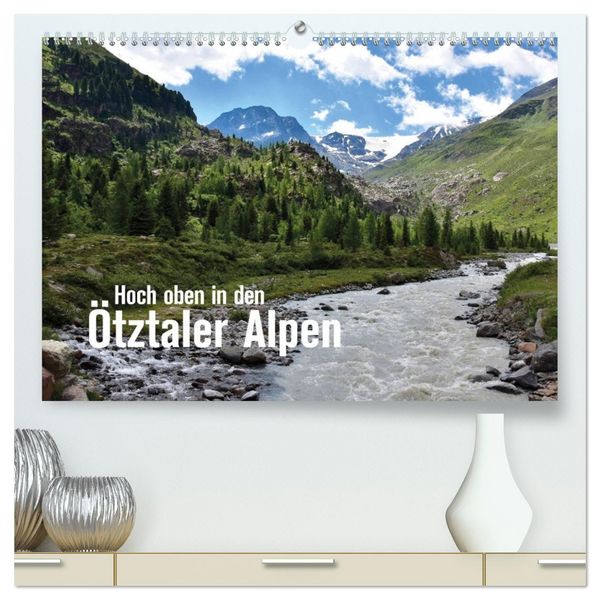 Hoch oben in den Ötztaler Alpen (hochwertiger Premium Wandkalender 2026 DIN A2 quer), Kunstdruck in Hochglanz