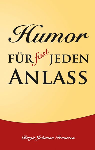 Humor für fast jeden Anlass, Taschenbuch von Birgit Johanna Frantzen, BoD – Books on Demand, 9783739239781
