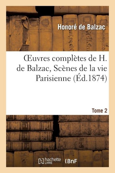 Produktbild: Oeuvres compl&egrave;tes de H. de Balzac. Sc&egrave;nes de la vie Parisienne, T2. Le colonel Chabert, Facino Cane