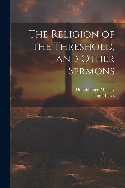 Produktbild: The Religion of the Threshold, and Other Sermons