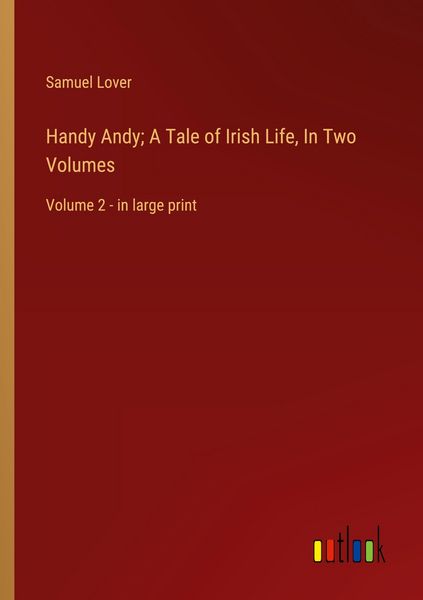 Produktbild: Handy Andy; A Tale of Irish Life, In Two Volumes