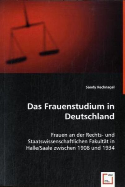 Recknagel, S: Das Frauenstudium in Deutschland, Taschenbuch von Sandy Recknagel (Buchverlag, VDM, 9783639012972