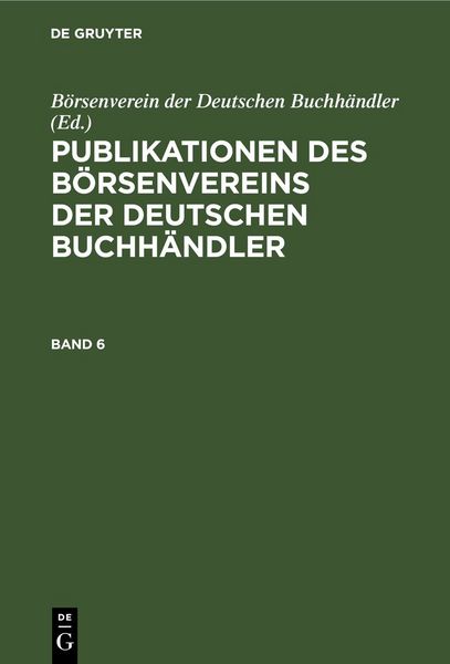 Produktbild: Publikationen des B&ouml;rsenvereins der Deutschen Buchh&auml;ndler. Band 6