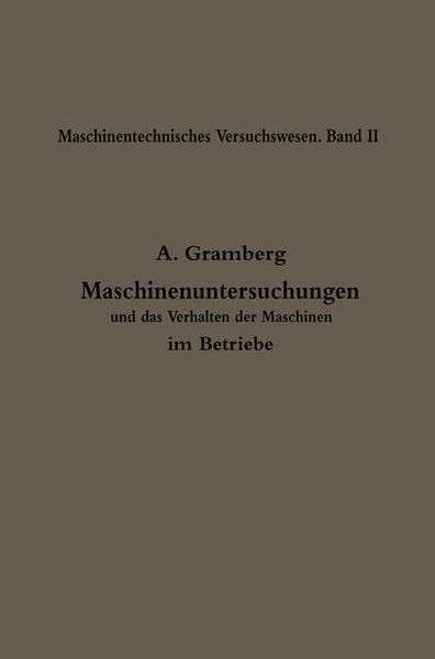 Produktbild: Maschinenuntersuchungen und das Verhalten der Maschinen im Betriebe