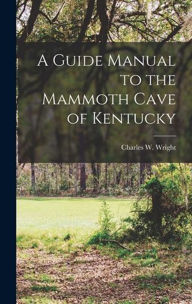 Produktbild: A Guide Manual to the Mammoth Cave of Kentucky