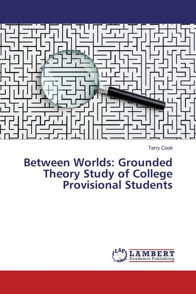 Produktbild: Between Worlds: Grounded Theory Study of College Provisional Students