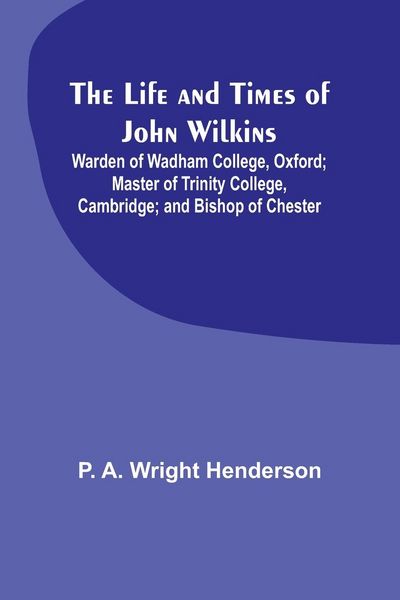 Produktbild: The Life and Times of John Wilkins