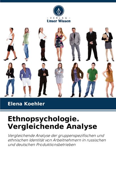 Ethnopsychologie. Vergleichende Analyse, Taschenbuch von Elena Koehler, Verlag Unser Wissen, 9786207397495