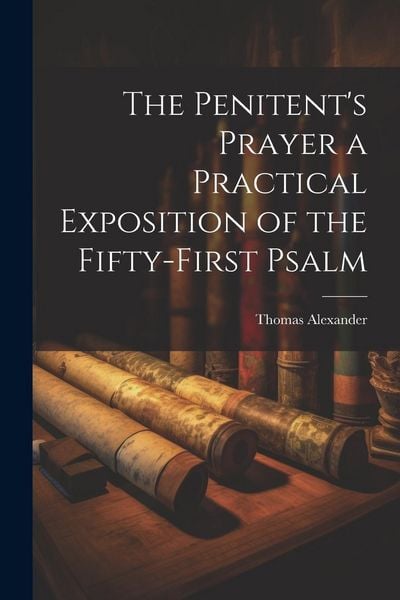 Produktbild: The Penitent's Prayer a Practical Exposition of the Fifty-first Psalm