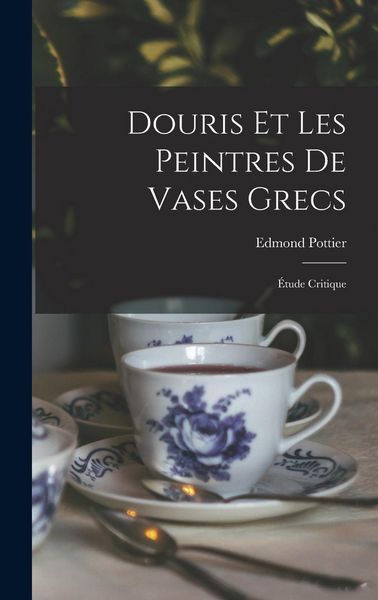 Produktbild: Douris et les peintres de vases grecs; &eacute;tude critique