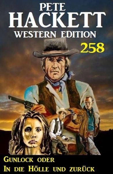 Produktbild: Gunlock oder In die H&ouml;lle und zur&uuml;ck: Pete Hackett Western Edition 258