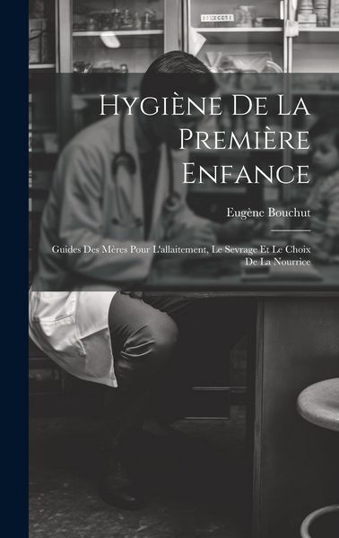 Produktbild: Hygi&egrave;ne De La Premi&egrave;re Enfance