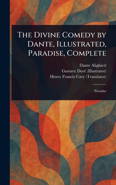 Produktbild: The Divine Comedy by Dante, Illustrated, Paradise, Complete