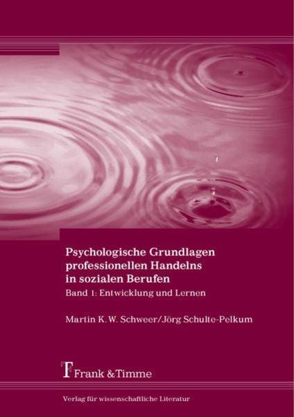 Psychologische Grundlagen professionellen Handelns in sozialen Berufen