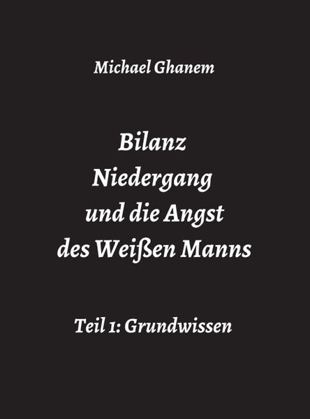 Produktbild: Bilanz Niedergang und die Angst des Wei&szlig;en Manns