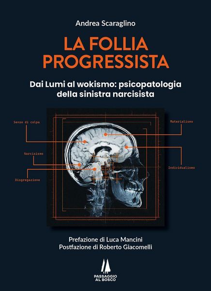 Produktbild: La follia progressista. Dai Lumi al wokismo: psicopatologia della sinistra narcisista