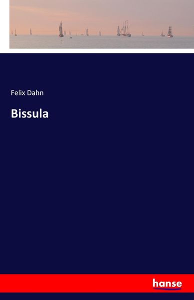 Bissula, Taschenbuch von Felix Dahn, Hansebooks, 9783741133190