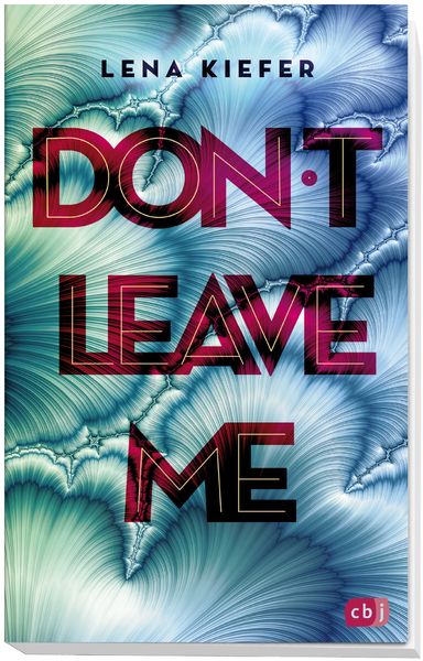 Don't LEAVE me