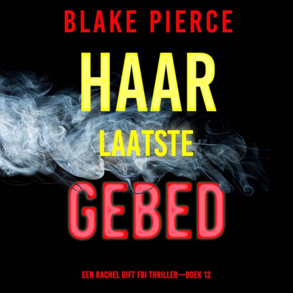 Haar Laatste Gebed (Een Rachel Gift FBI Thriller—Boek 12) - Blake Pierce, Audio, 9798341574137
