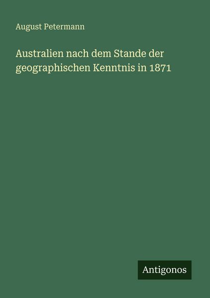 Produktbild: Australien nach dem Stande der geographischen Kenntnis in 1871