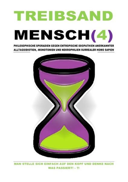 Produktbild: Treibsand / Treibsandmensch(4) &ndash; Philosophische Sporadien Gegen Entropische Idiopathien Surrealer Homo Sapien