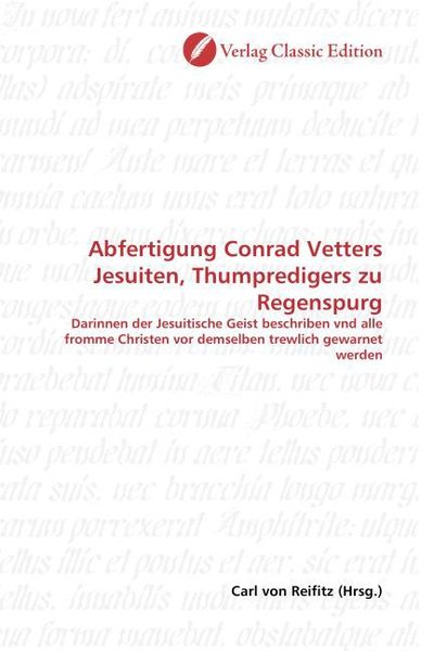 Produktbild: Abfertigung Conrad Vetters Jesuiten, Thumpredigers zu Regenspurg