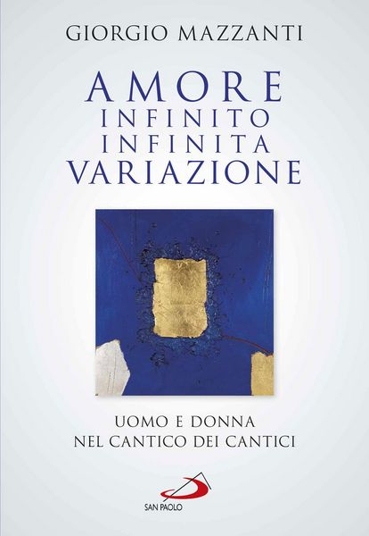 Produktbild: Amore infinito, infinita variazione. Uomo e donna nel Cantico dei Cantici. Una lettura