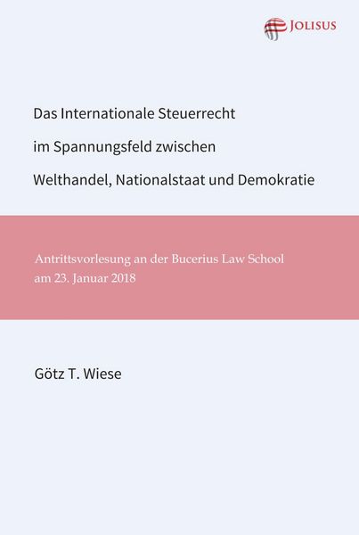 Produktbild: Das Internationale Steuerrecht im Spannungsfeld zwischen Welthandel, Nationalstaat und Demokratie
