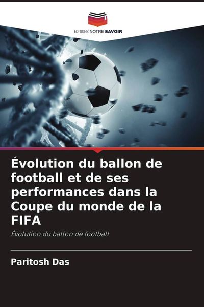 Produktbild: &Eacute;volution du ballon de football et de ses performances dans la Coupe du monde de la FIFA